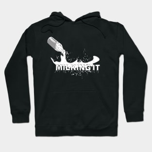 Milking it for all its worth Hoodie